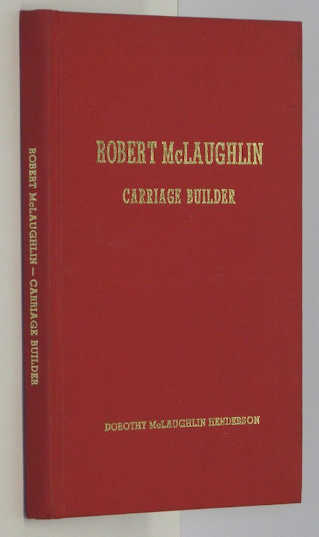 Image for Robert McLaughlin, carriage builder by Henderson, Dorothy McLaughlin