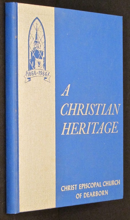 A Christian heritage; Christ Episcopal Church of Dearborn Michigan Image for A Christian heritage; Christ Episcopal Church of Dearborn Michigan