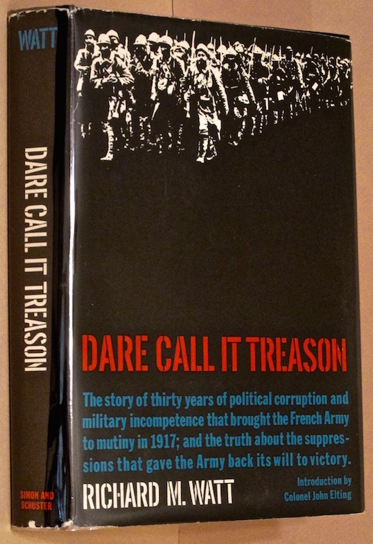 Image for Dare Call It Treason. Introd. By Colonel John Elting