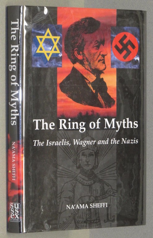 Image for The Ring of Myths: The Israelis, Wagner and the Nazis