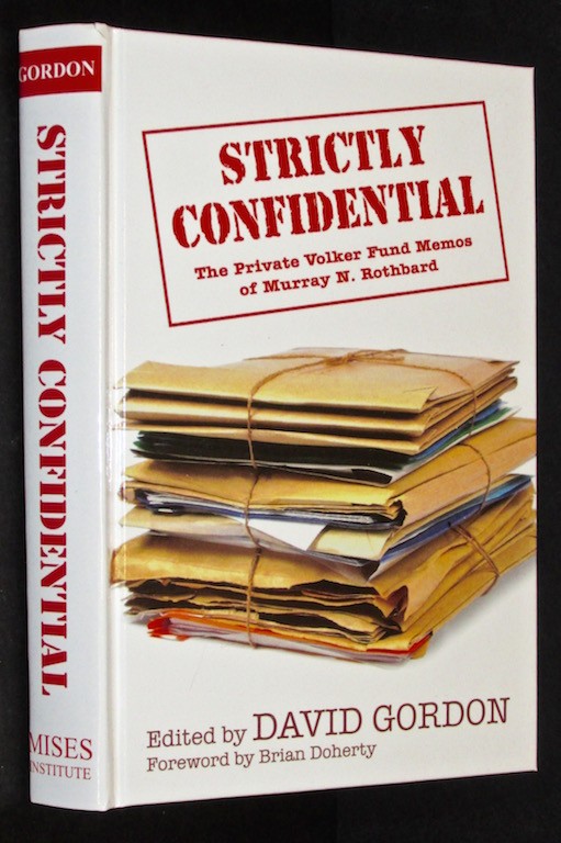 Image for Strictly Confidential: The Private Volker Fund Memos of Murray N. Rothbard